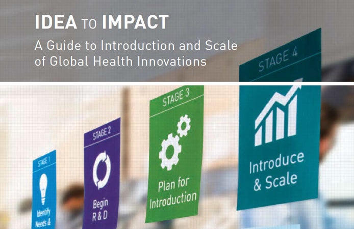 Launch of IDEA to IMPACT: A Guide to Introduction and Scale of Global Health Innovations